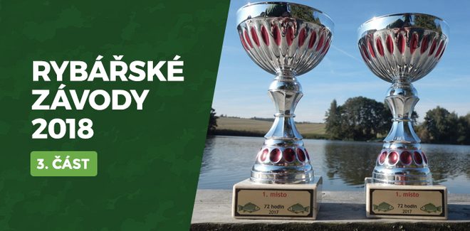 Rybářské závody 2018 - 3. díl